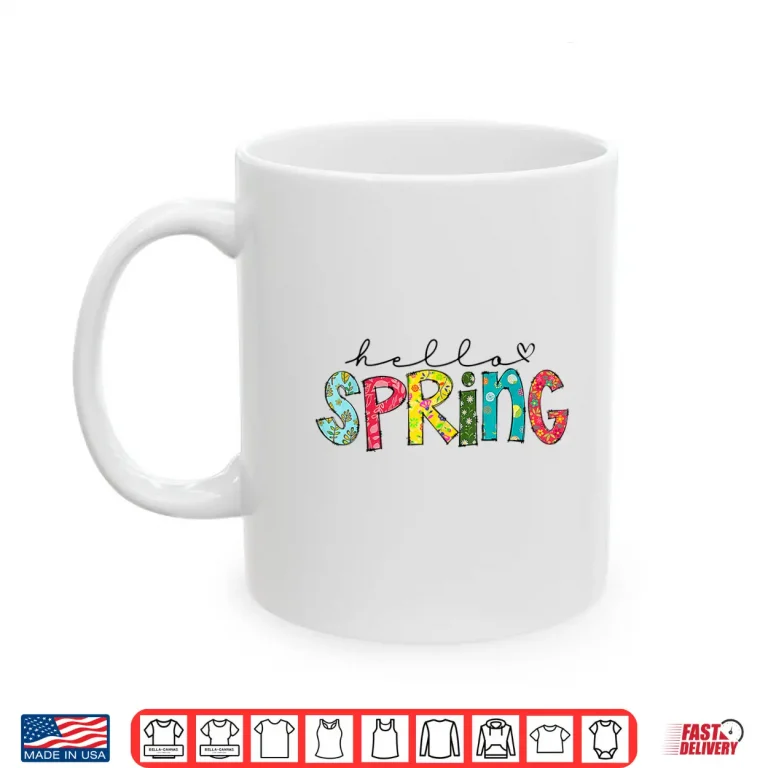 Mug Hello Spring Lover Shirt