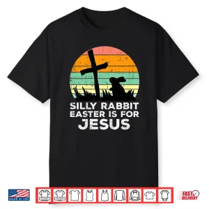 Kids Silly Rabbit Easter Is For Jesus Christians Toddler Kids Shirt