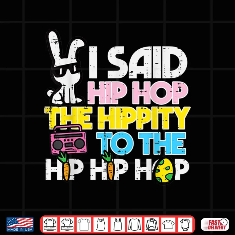 Design Hip Hop Hippity Easter Bunny Funny Women Girls Kids Toddler Shirt