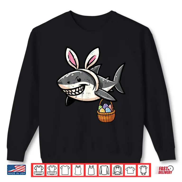Sweatshirt Bunny Ears Egg Basket Easter Shark Professional Modern Graphic Shirt