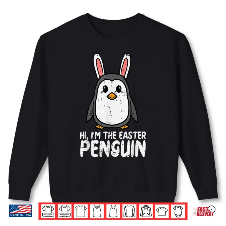 Sweatshirt Cute Bunny Ears Im The Easter Penguin Professional Modern Graphic Shirt