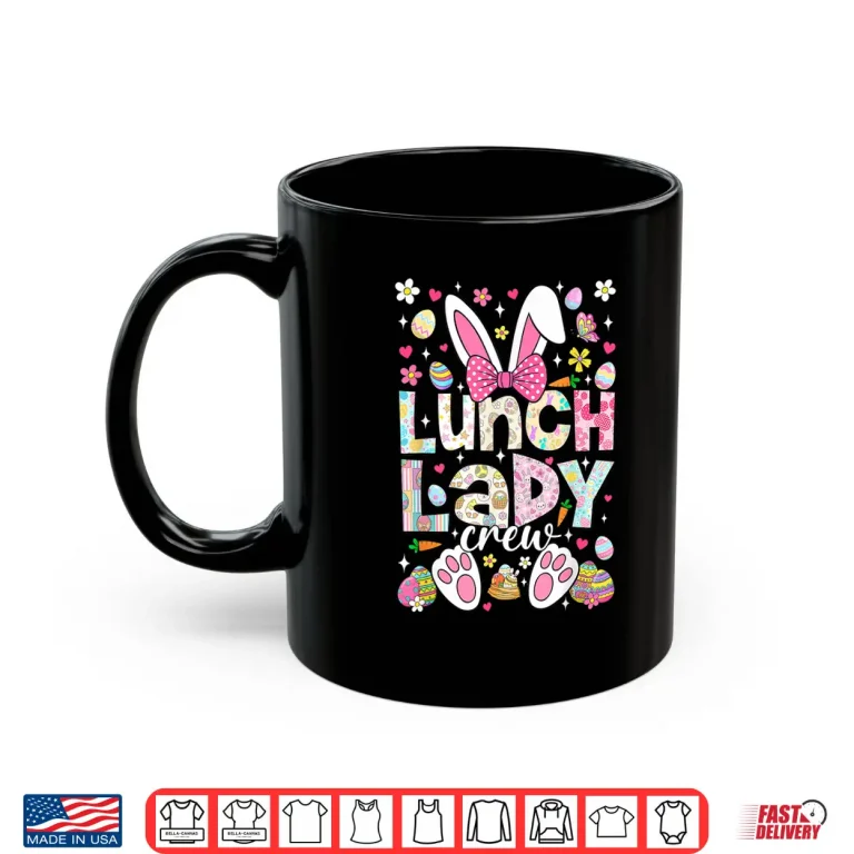 Mug Funny Bunny Cafeteria Lunch Lady Crew Family Easter Day Shirt