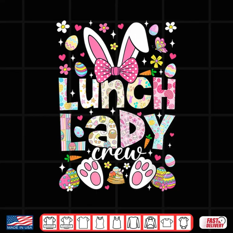 Design Funny Bunny Cafeteria Lunch Lady Crew Family Easter Day Shirt