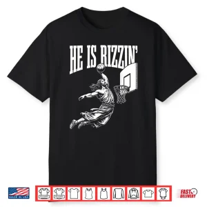 Funny Jesus Basketball He Is Rizzin Professional Humor Meme Shirt