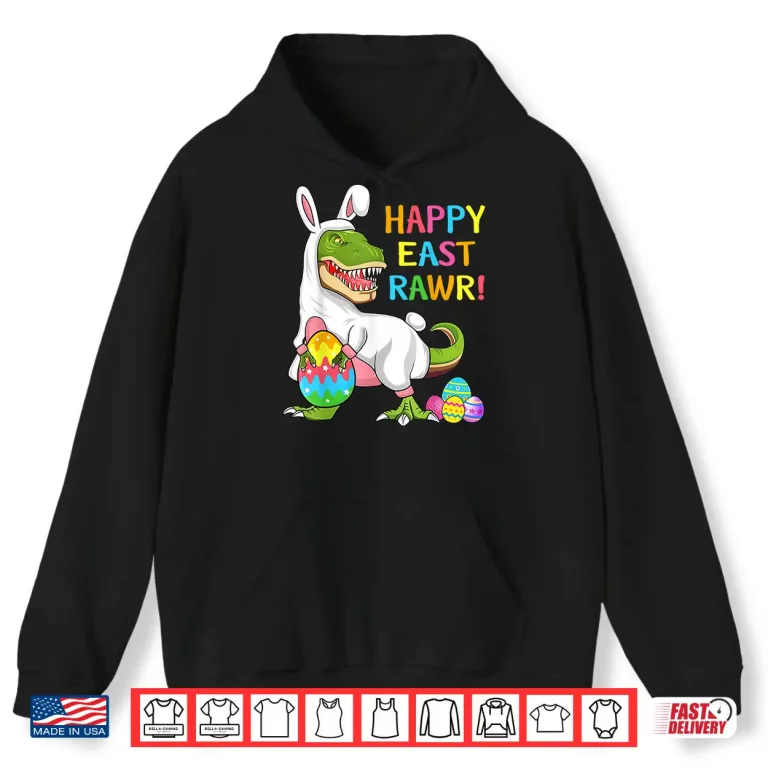 Hoodie Funny Happy Eastrawr Easter Day Dinosaur T Rex Easter Shirt