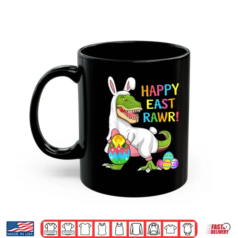 Mug Funny Happy Eastrawr Easter Day Dinosaur T Rex Easter Shirt