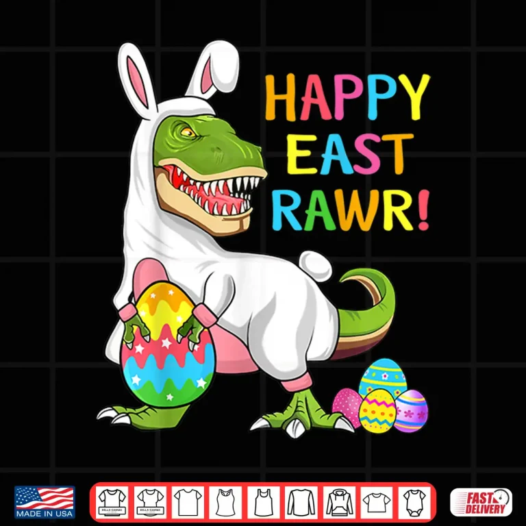 Design Funny Happy Eastrawr Easter Day Dinosaur T Rex Easter Shirt