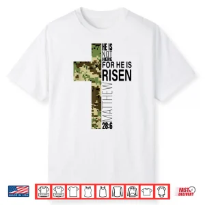 Green Camo Cross He Is Risen Christian Easter Verse Shirt