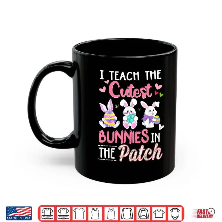 Mug I Teach The Cutest Bunnies Easter Teacher Gifts Professional Shirt