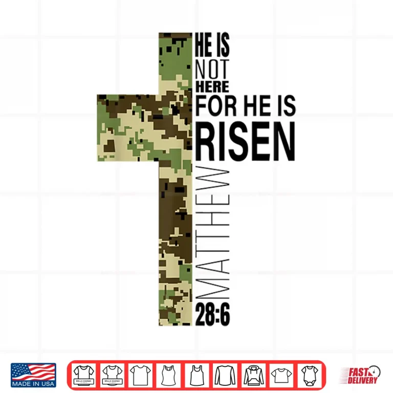 Design Green Camo Cross He Is Risen Christian Easter Verse Shirt