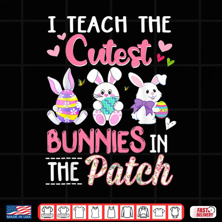 Design I Teach The Cutest Bunnies Easter Teacher Gifts Professional Shirt