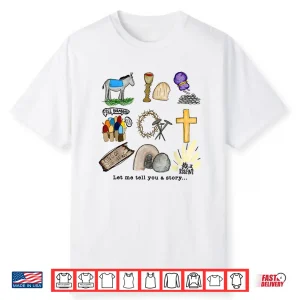 Let Me Tell You A Story Jesus Religious Christian Easter Shirt