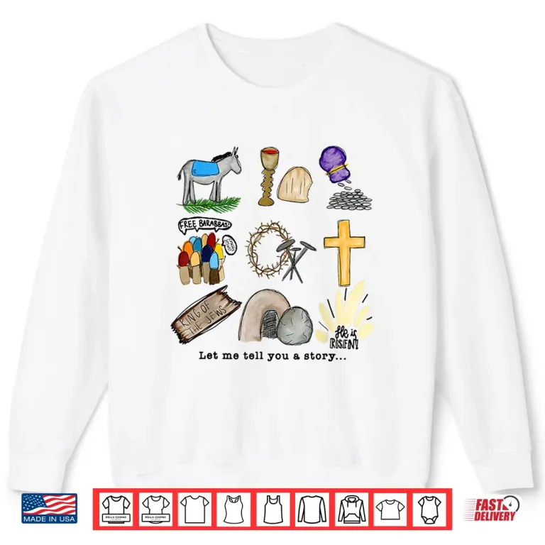 Sweatshirt Let Me Tell You A Story Jesus Religious Christian Easter Shirt