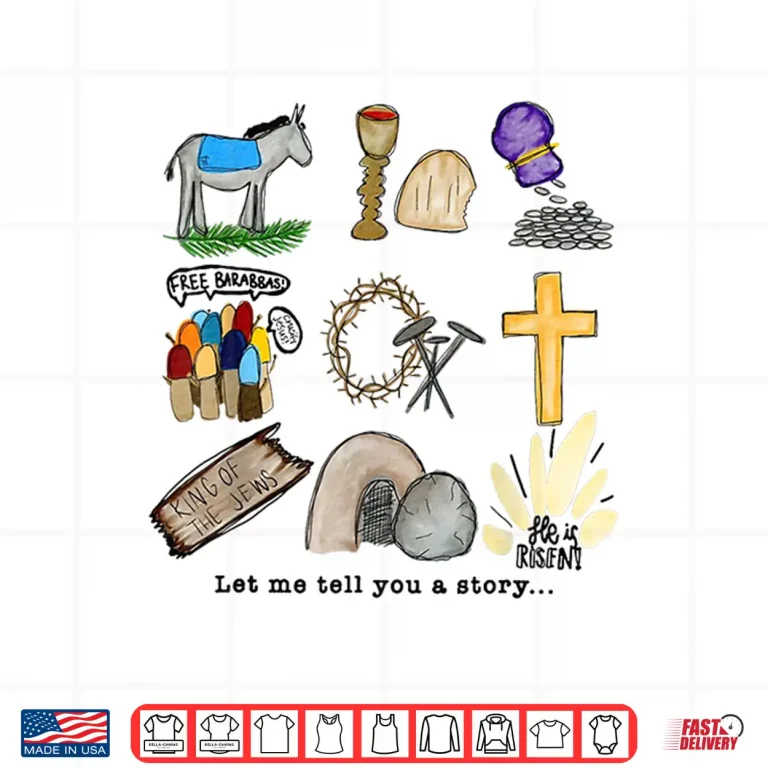 Design Let Me Tell You A Story Jesus Religious Christian Easter Shirt