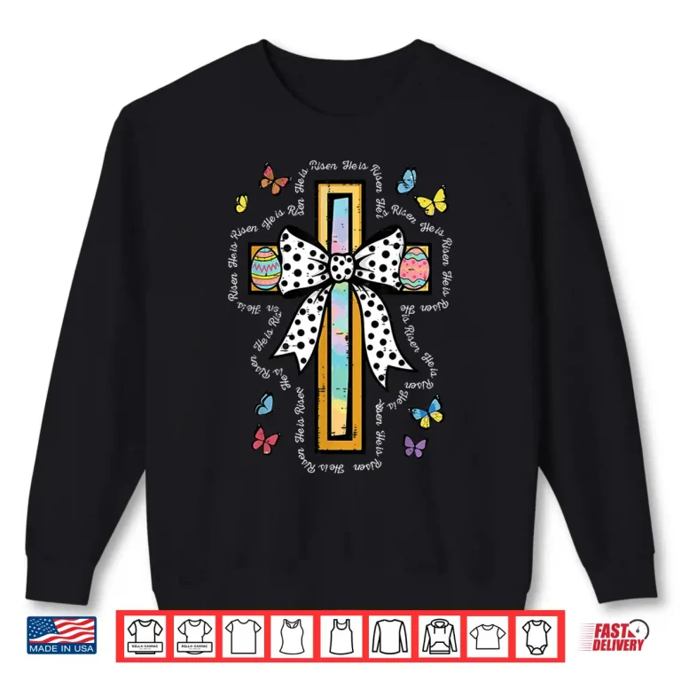 Sweatshirt Easter Cross Bow He is Risen Christian Girls Kids Women Shirt
