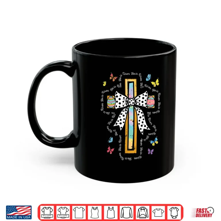 Mug Easter Cross Bow He is Risen Christian Girls Kids Women Shirt