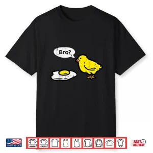 Easter Chick Fried Egg Bro Funny Men Women Boys Kids Toddler Shirt