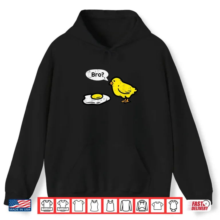Hoodie Easter Chick Fried Egg Bro Funny Men Women Boys Kids Toddler Shirt 1