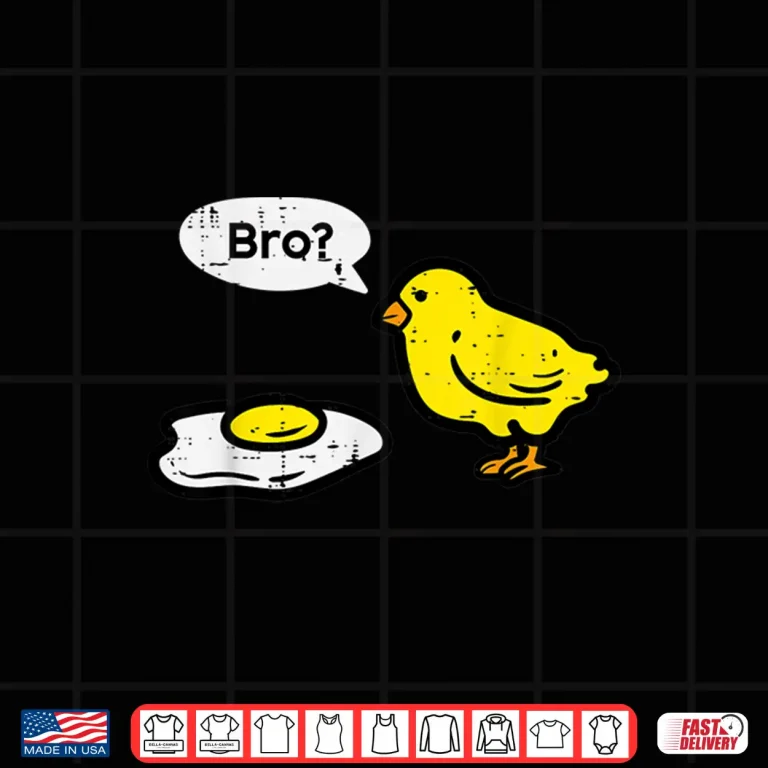 Design Easter Chick Fried Egg Bro Funny Men Women Boys Kids Toddler Shirt