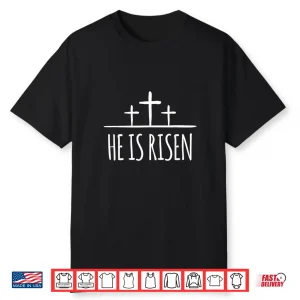 Easter He Is Risen Shirt For Christians Gift Matthew 28 6 Shirt