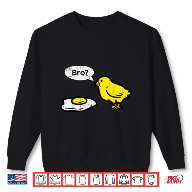Sweatshirt Easter Chick Fried Egg Bro Funny Men Women Boys Kids Toddler Shirt 1