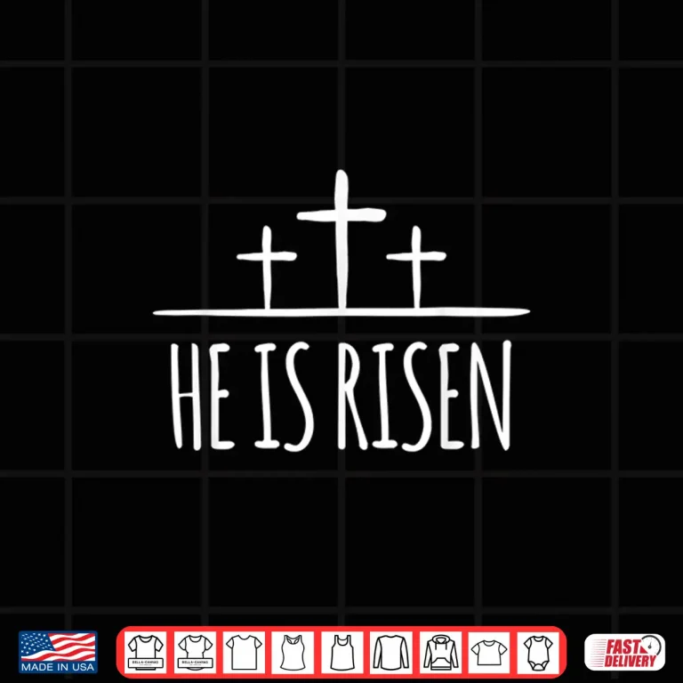 Design Easter He Is Risen Shirt For Christians Gift Matthew 28 6 Shirt