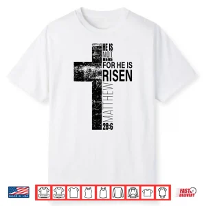 He Is Risen Christian Dad Easter Bible Verse Cross Graphic Shirt