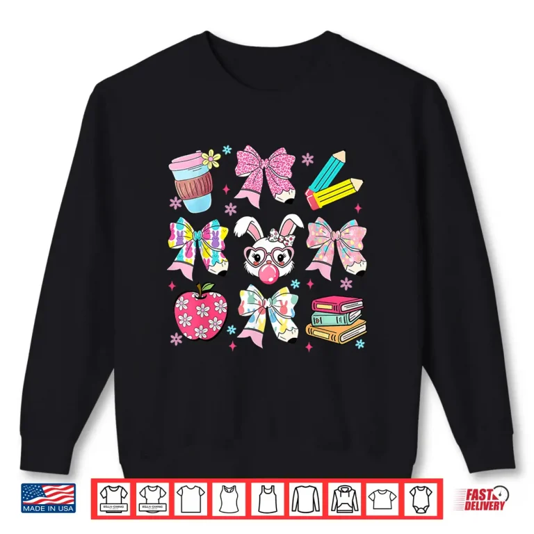 Sweatshirt Happy Easter Teacher Bunny Eggs Coquette Bow Apple Women Shirt
