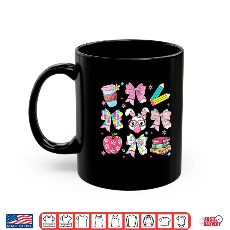 Mug Happy Easter Teacher Bunny Eggs Coquette Bow Apple Women Shirt