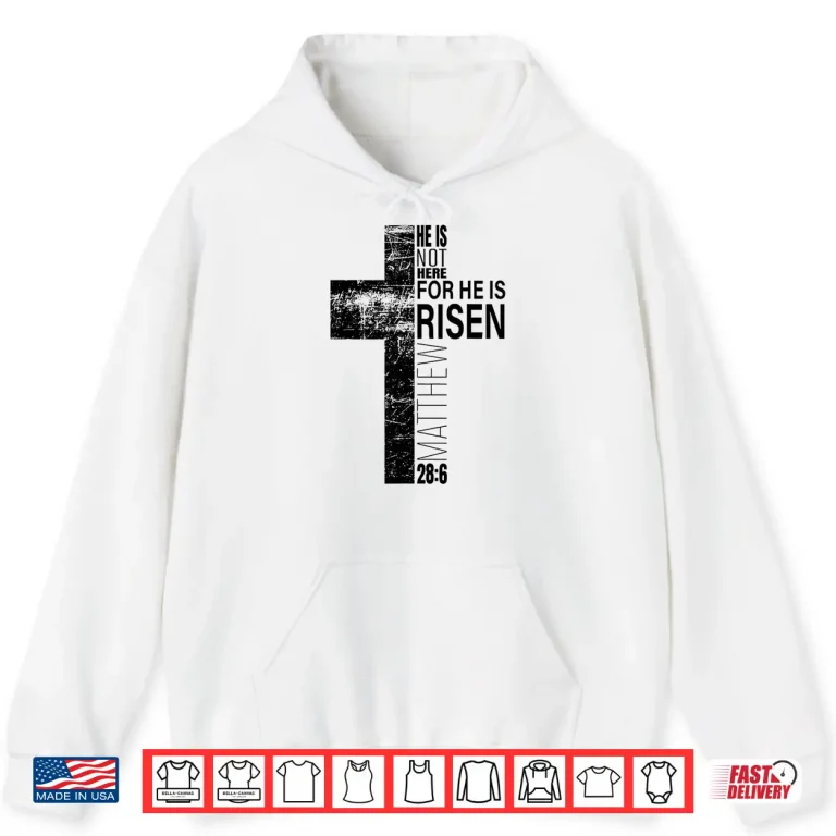 Hoodie He Is Risen Christian Dad Easter Bible Verse Cross Graphic Shirt 1