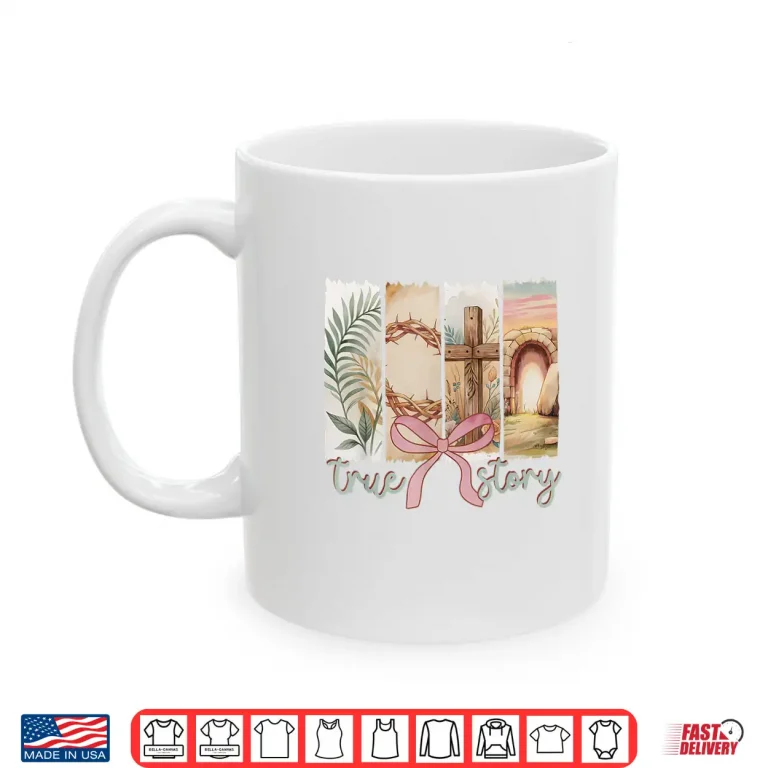 Mug Happy Easter True Story He Is Risen Coquette Floral Spring Shirt 1