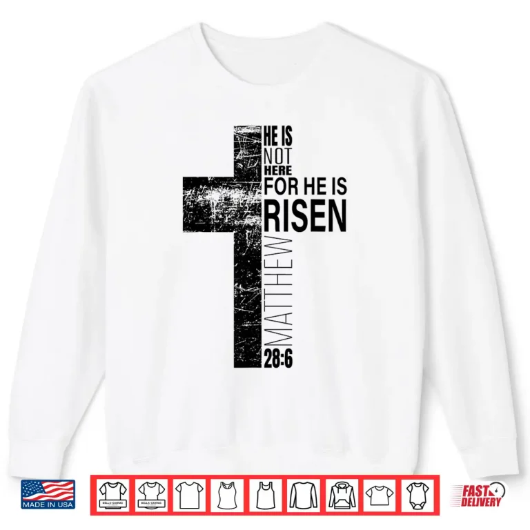 Sweatshirt He Is Risen Christian Dad Easter Bible Verse Cross Graphic Shirt 1