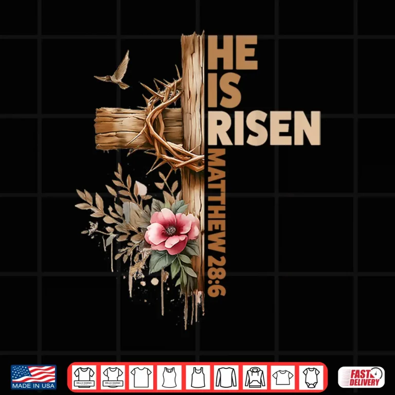 Design He is Risen Jesus Christian Religious Easter Men Women Girl Shirt