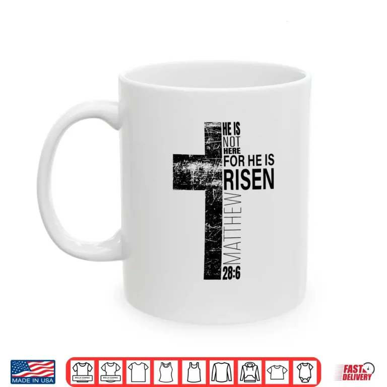 Mug He Is Risen Christian Dad Easter Bible Verse Cross Graphic Shirt 1
