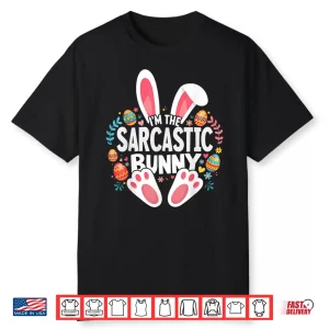 I’M The Sarcastic Bunny Matching Easter Family Shirt