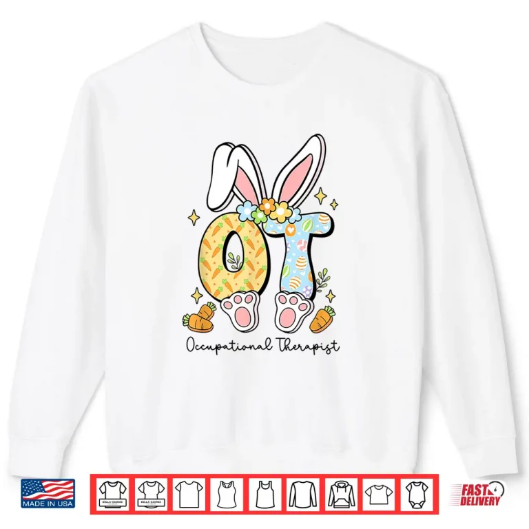 Sweatshirt Occupational Therapy Easter Bunny OT OTA Spring Ot Assistant Shirt