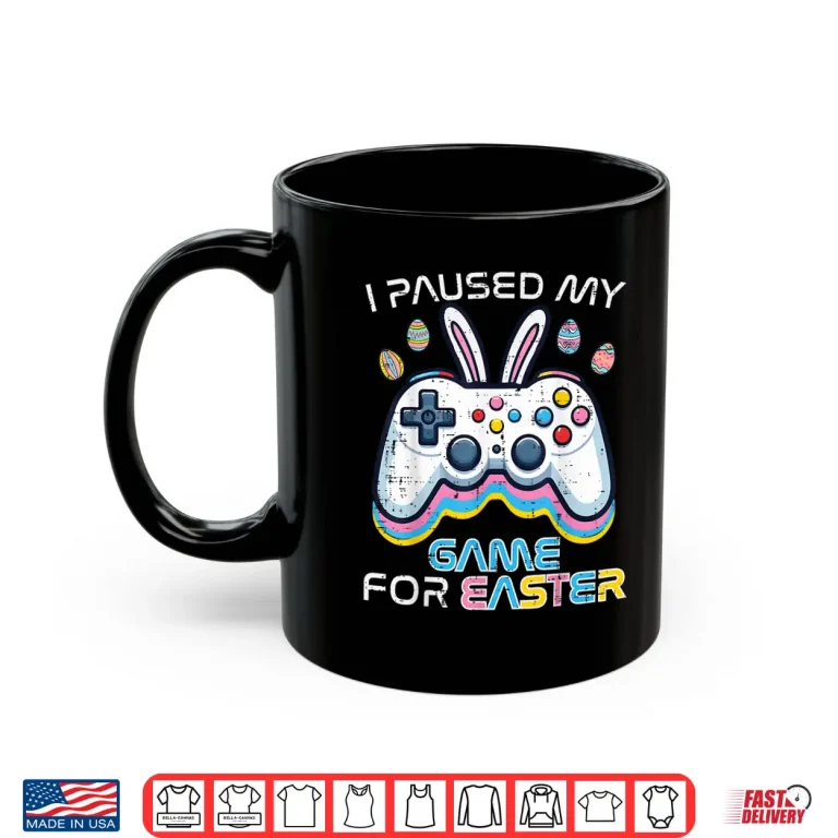 Mug Paused My Game For Easter Gaming Gamer Men Boys Kids Teens Shirt