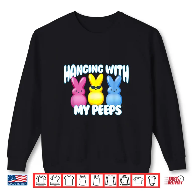 Sweatshirt Marshmallow Peeps Easter Hangin With My Peeps Sugary Team Shirt 1