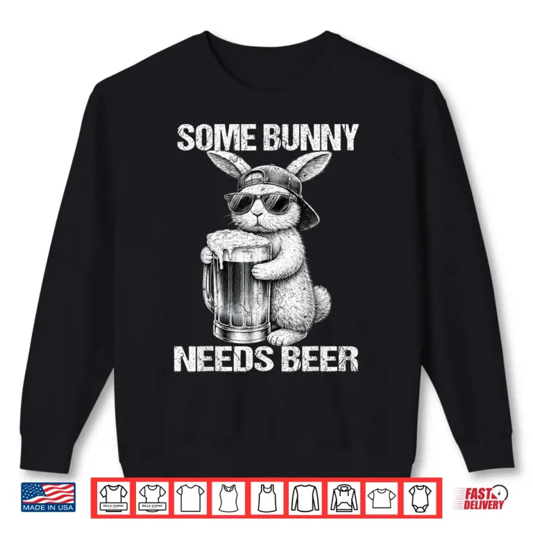 Sweatshirt Some Bunny Needs Drinking Drink Rabbit Funny Easter Men Shirt