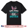 Some Bunny Is Going To Be A Big Brother Shirt Easter For Boy Shirt