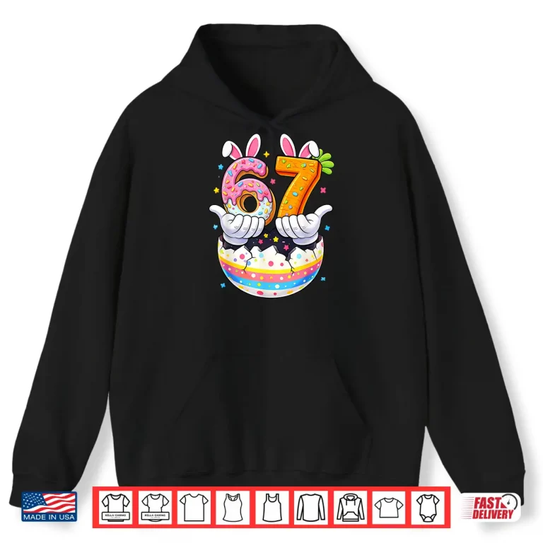 Hoodie Easter Eggs Funny Bunny Six Seven Sixty Seven Memes Graphic Shirt