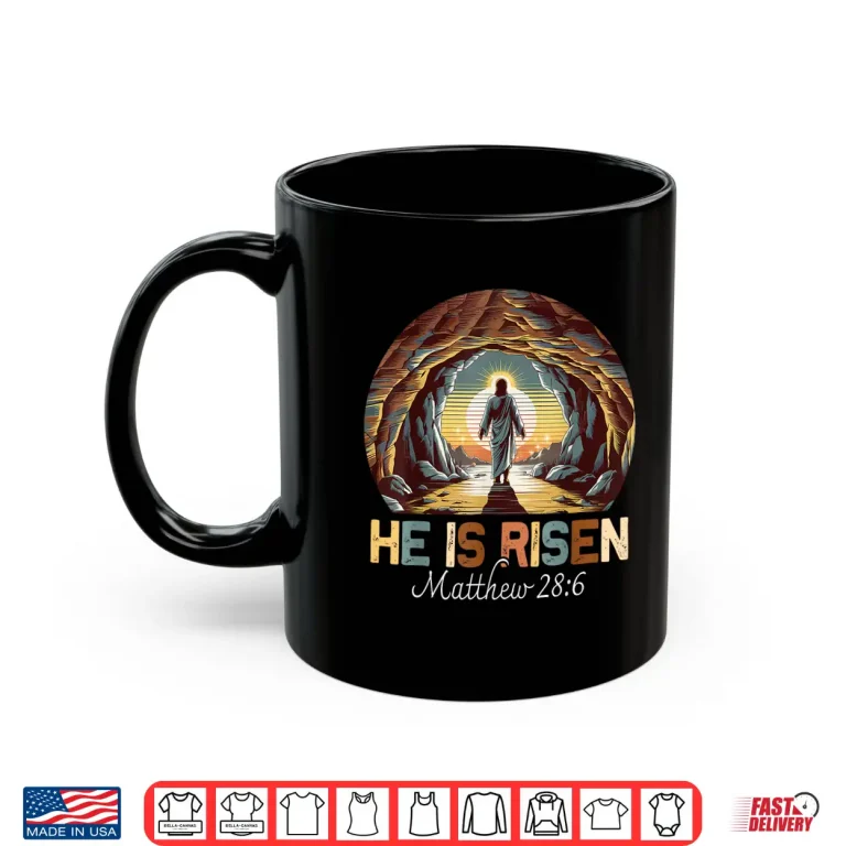 Mug Easter Christian He Is Risen Jesus Empty Tomb Professional Shirt