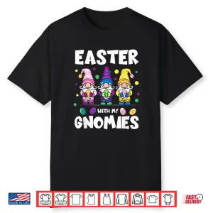 Easter With My Gnomies Cute Gnomes Egg Hunt Matching Shirt