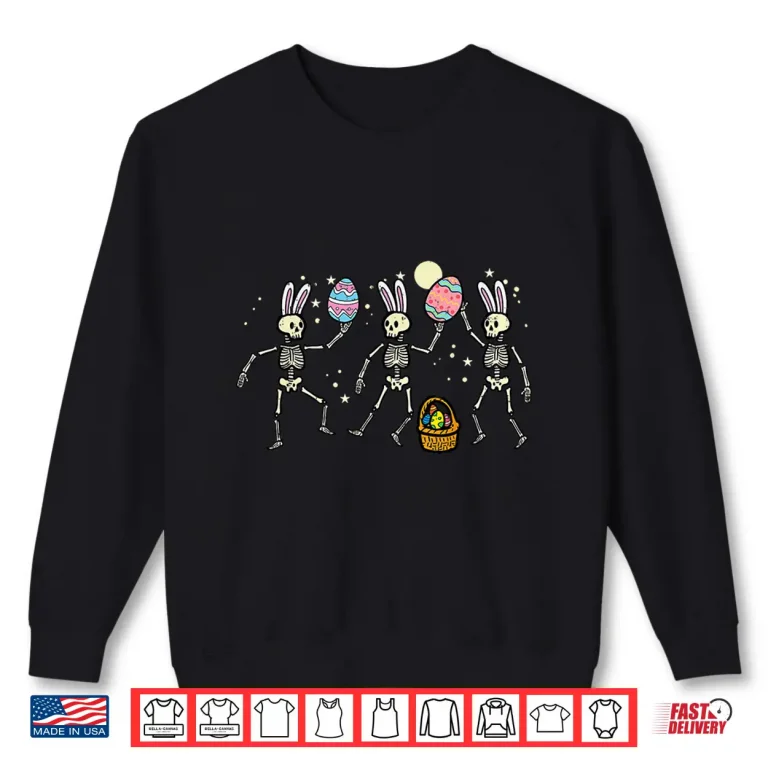 Sweatshirt Easter Skeletons Dancing Eggs Funny Bones Professional Graphic Shirt