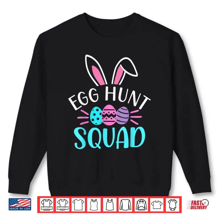 Sweatshirt Egg Hunt Squad Hunting Season Funny Easter Day Professional Shirt