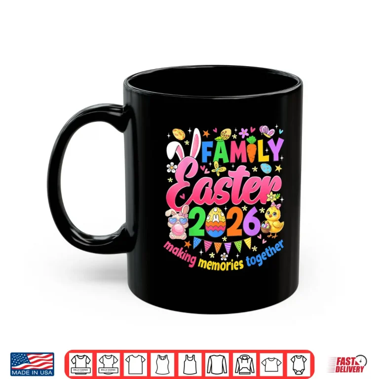 Mug Family Making Memories Together Easter Day Professional Graphic Shirt