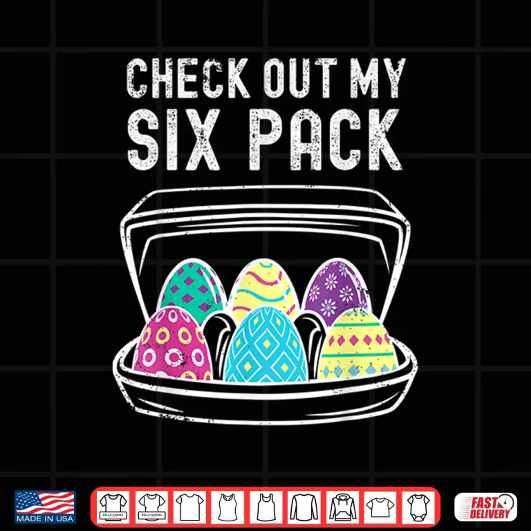 Design Funny Easter Egg Workout Check Out My Six Pack Abs Humor Shirt