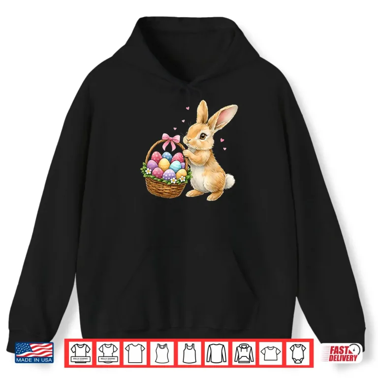 Hoodie Happy Easter Bunny Eggs Basket Cute Rabbit Professional Shirt