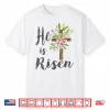 He Has Risen Easter Day Jesus Floral Cross Professional Shirt