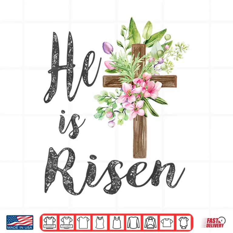 Design He Has Risen Easter Day Jesus Floral Cross Professional Shirt